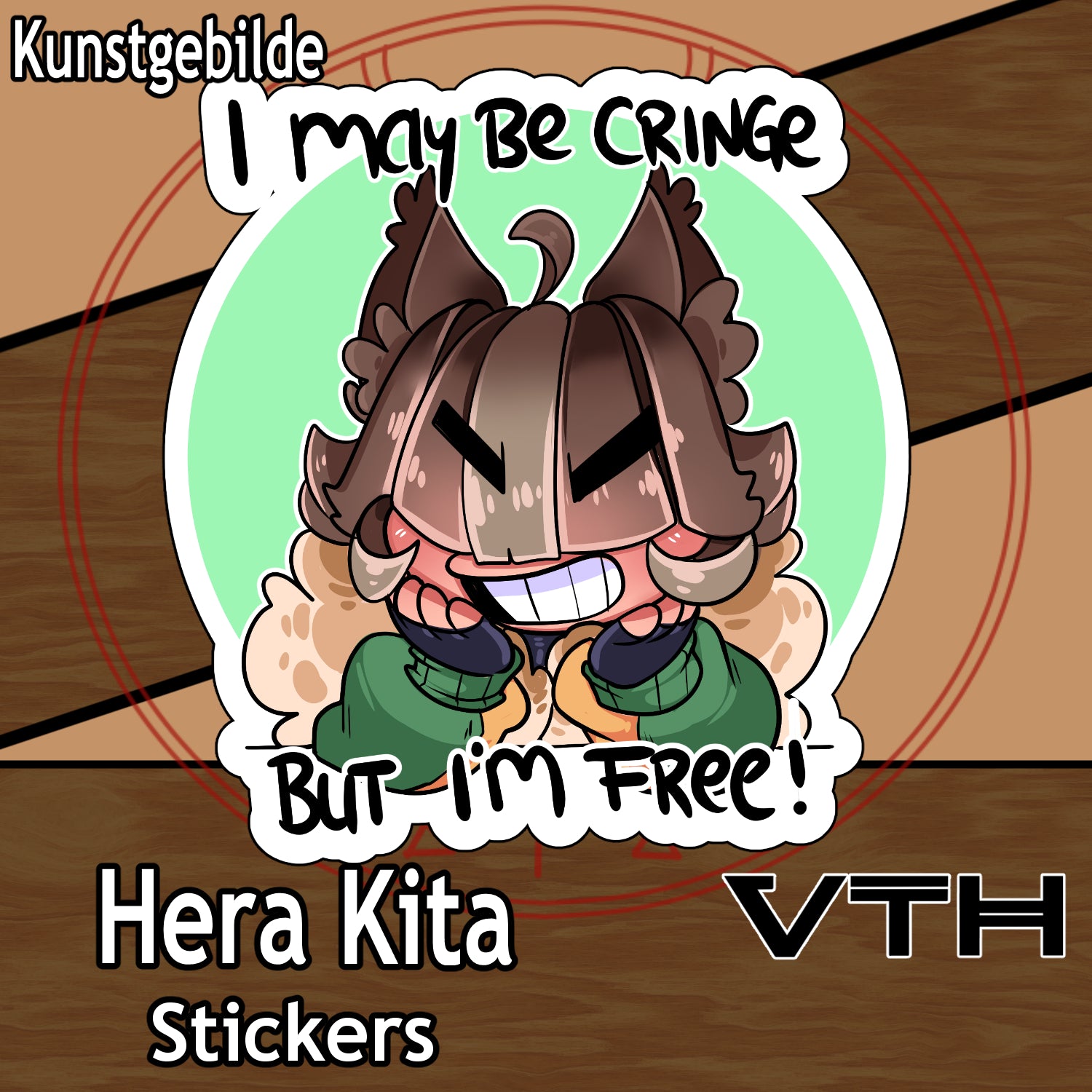 Hera Kita I May Be Cringe Sticker - Kunstgebilde