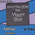 Kabhaal Have You Seen The Violet Sign Coaster - Master Biggles