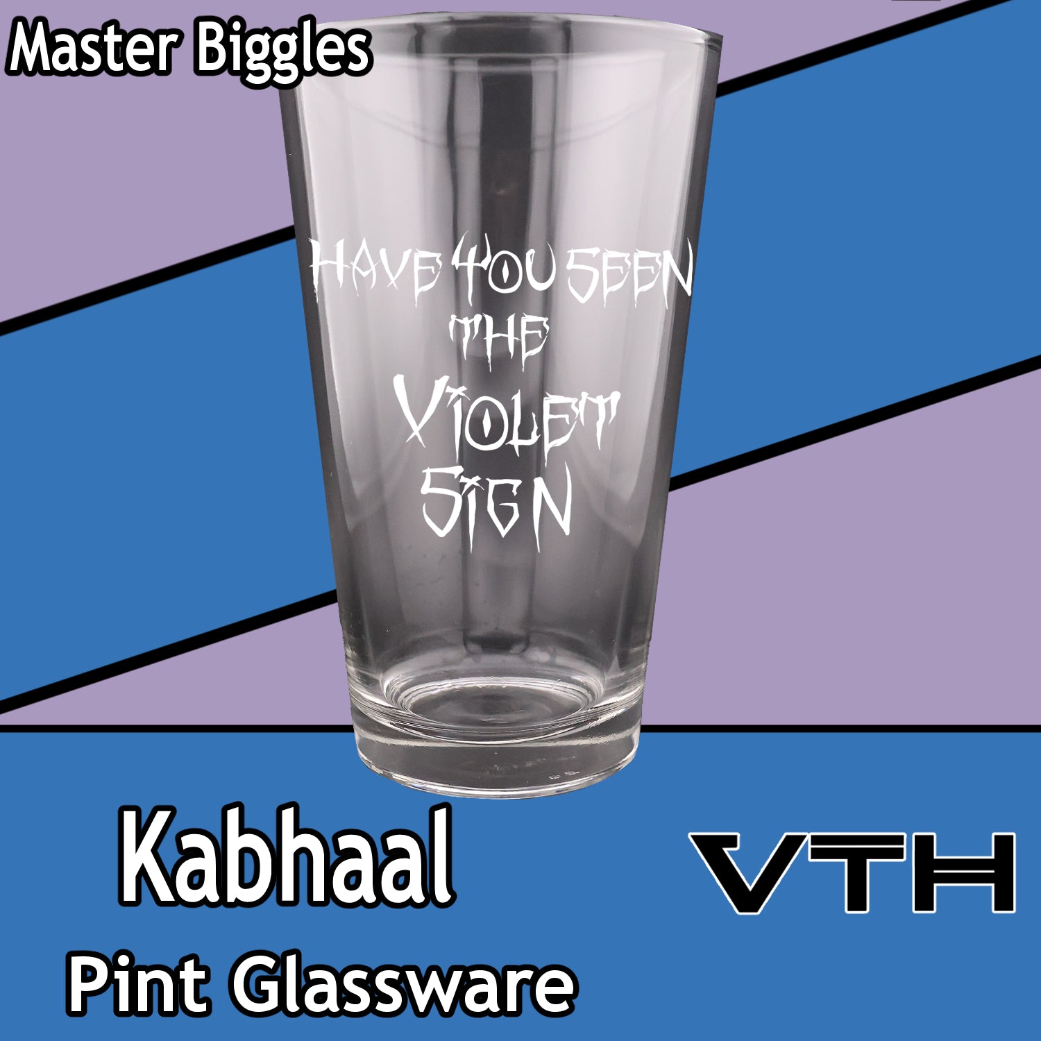 Kabhaal Have You Seen The Violet Sign Pint Glass - Master Biggles