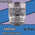 Kabhaal Have You Seen The Violet Sign Rocks Glass - Master Biggles