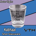 Kabhaal Have You Seen The Violet Sign Shot Glass - Master Biggles