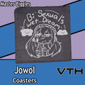 Jowol Bi-Sexual's Wet Dream Coaster - Master Biggles