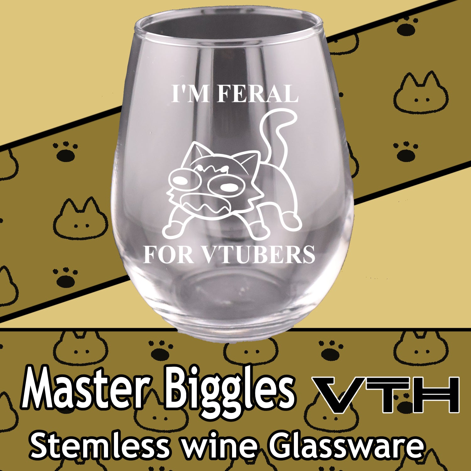 Master Biggles I'm Feral For VTubers Stemless Wine Glass
