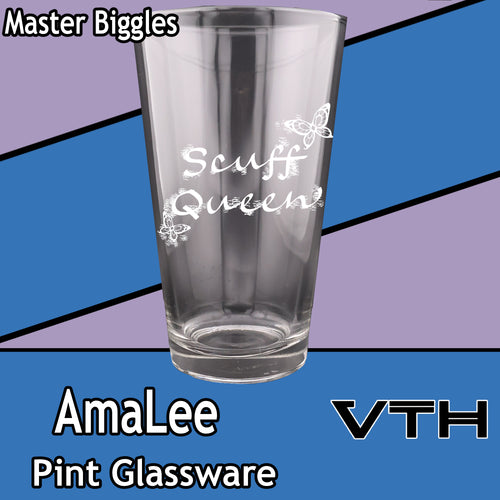 AmaLee Scuff Queen Pint Glass - Master Biggles