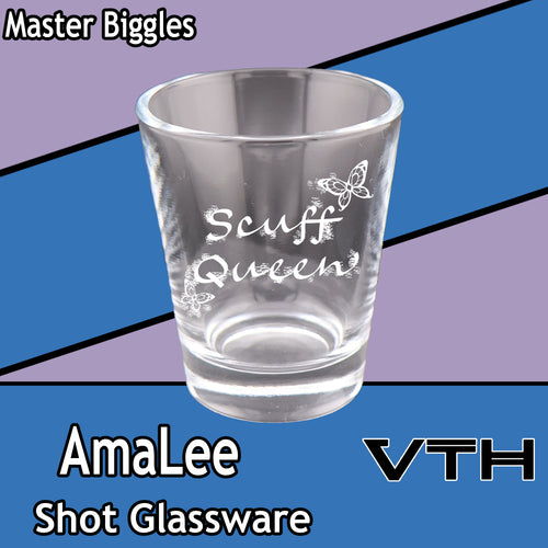 AmaLee Scuff Queen Shot Glass - Master Biggles