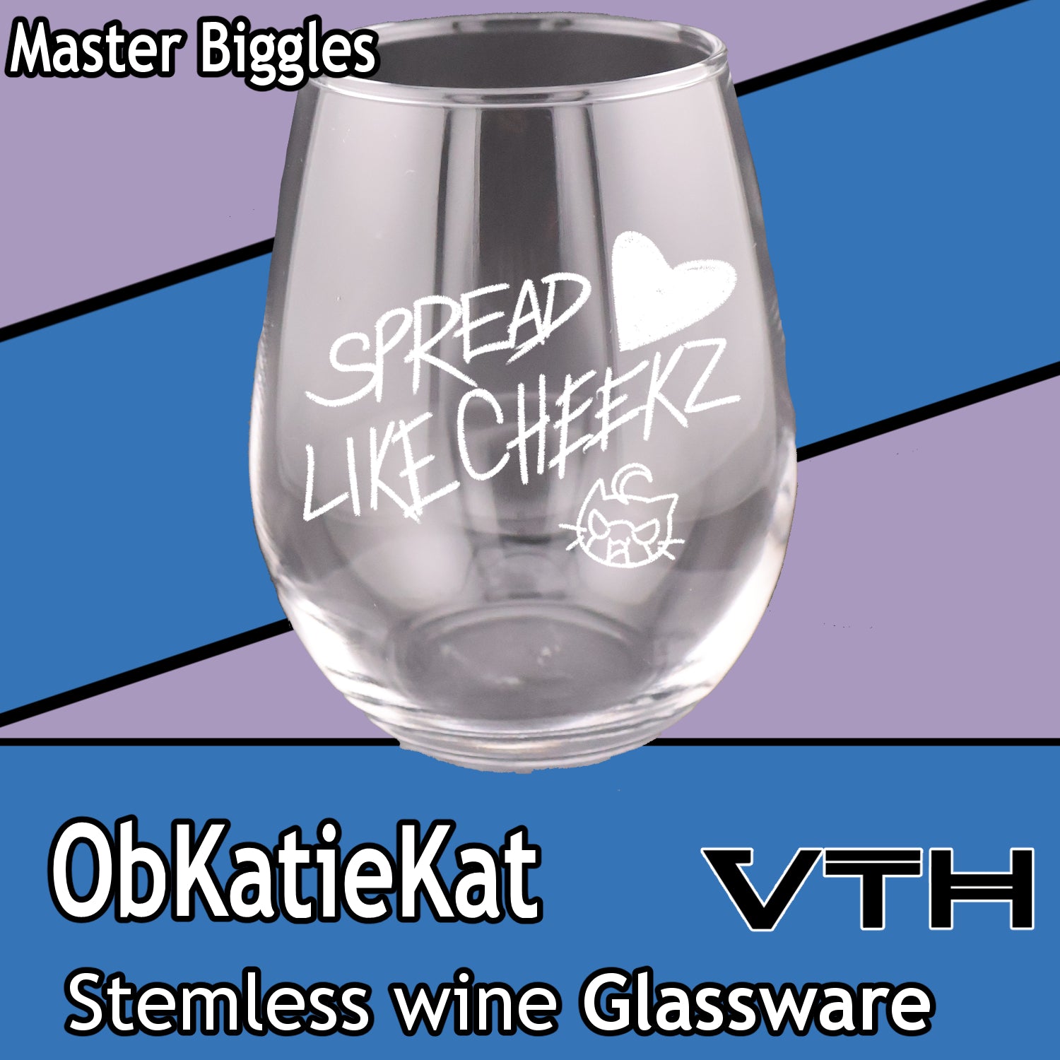 Obkatiekat Spread Love Like Cheeks Stemless Wine Glass - Master Biggles