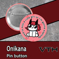 OniKana I Need To Kiss a Cute Girl Pinback Button