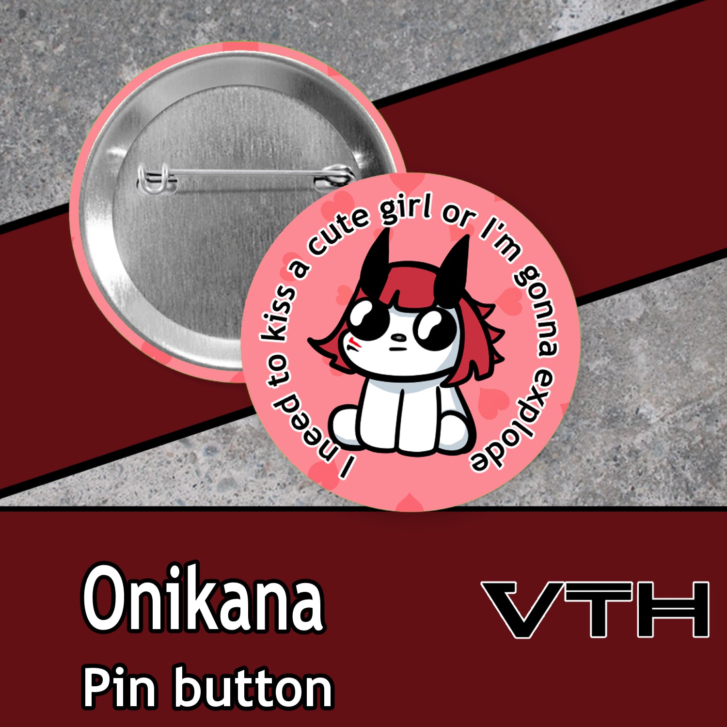 OniKana I Need To Kiss a Cute Girl Pinback Button