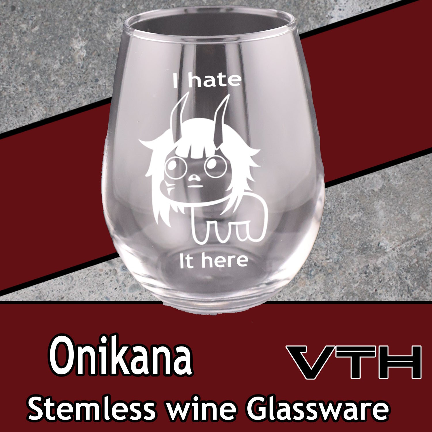 OniKana I Hate It Here Stemless Wine Glass