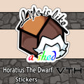 HoratiusTheDwarf Life Is Like A Shed Sticker
