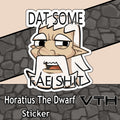 HoratiusTheDwarf Dat Some Fae Shit Sticker