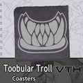 Toobular Troll Teeth Coaster
