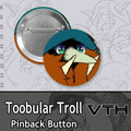 Toobular Troll Pinback Buttons