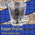Puppet Proctor Sloshed Shot Glass