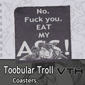 Toobular Troll Eat My Ass Coaster